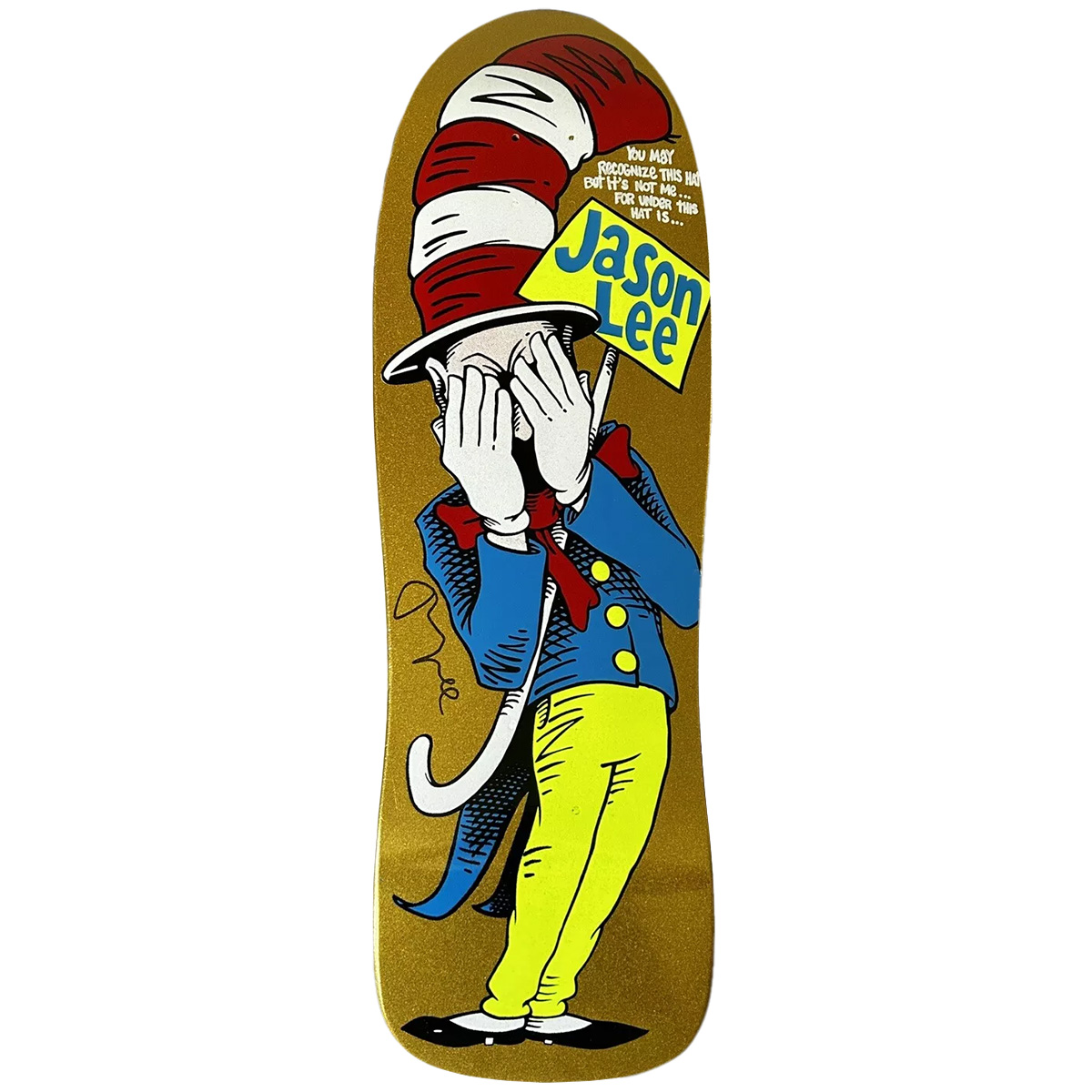 Prime Jason Lee Cat in The Hat OG Shape Signed Skateboard Deck Assorted 9.75