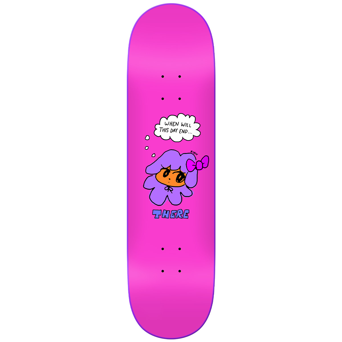 There Kien Day End Full Skateboard Deck 8.25